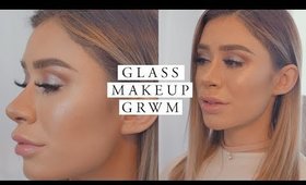 GRWM | Glass Makeup Tutorial - CHATTY!
