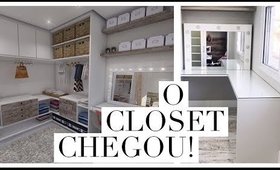 O CLOSET CHEGOU! Diario de Decoração!