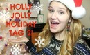 Holly Jolly Holiday Tag 2!