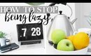 HOW TO STOP BEING LAZY - Stop Procrastinating & Achieve goals