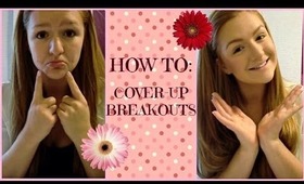HOW TO: COVER-UP BREAKOUTS