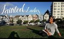 San Francisco Spots |  Painted Ladies