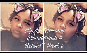 My Loc Journey| Dread Wash and Retwist | Week 3