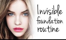 INVISIBLE FOUNDATION ROUTINE - FOR WOMEN THAT HATE FOUNDATION!