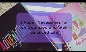 3 Paper Necessities for an Organized and Well Balanced Life