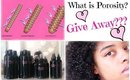 What is Porosity? | Braid Out Tutorial/Give Away!