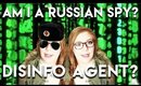 Am I a Disinfo Agent? Russian Spy? Plant?