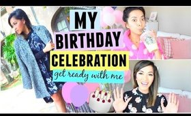Get Ready With Me! MY BIRTHDAY CELEBRATION 2016!