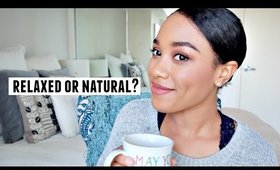 Relaxed or Natural? | Hair Update