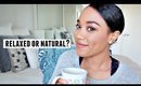 Relaxed or Natural? | Hair Update