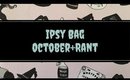 Ipsy Bag October + Rant