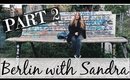 Berlin with Sandra Part 2 | Flying a Drone & More Sightseeing