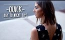 Quick Day to Night Tips | Lily Pebbles