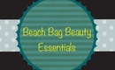 Beach Bag Beauty Essentials