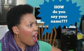 Wait. . . HOW Do You Say Your Name?!
