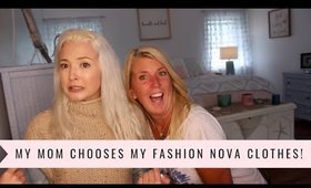 MY MOM CHOOSES MY FASHION NOVA CLOTHES! | Try-On Haul