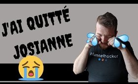 VLOG - J'AI QUITTÉ JOSIANNE - 30/05/2018 (Montréal - Toronto)