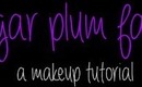 Sugar Plum Fairy: A Makeup Tutorial