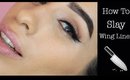 HOW TO SLAY WINGED LINER !