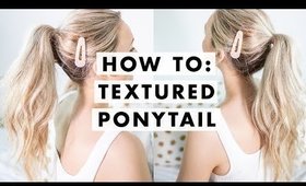 How to: Textured Ponytail
