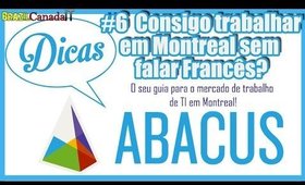 Consigo trabalhar em Montreal sem falar francês? Emprego para quem fala inglês.  Dicas Abacus #6