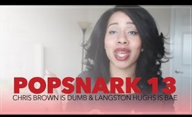 #PopSnark Eps 13 | Chris Brown is Dumb & Langston Hughes is Bae