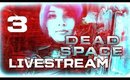 Dead Space 2[Live Stream]-[P3]