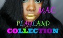 ♥ M.A.C PLAYLAND Collection Haul