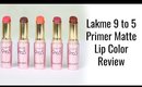 Lakme 9 to 5 Matte Lip Color Reviews | #WeekendReviews
