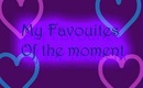 Favourites of the moment }I{