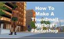 How To Make A  Free Thumbnail Without Photoshop