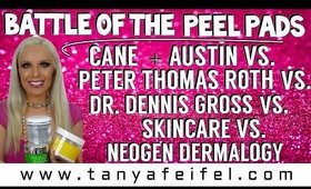 Battle of the Peel Pads | Cane + Austin | Dr. Dennis Gross | Neogen | & More | Tanya Feifel