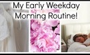 My Early Weekday Morning Routine!