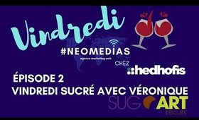 Un Vindredi Neomedias Sucré avec Véronique Lecours - Biscuits Sug'Art /Localicieux