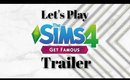 The Sims 4 Get Famous Let's Play Trailer