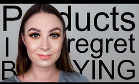 MAKEUP PRODUCTS I REGRET BUYING