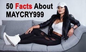 50 Facts about MAYCRY999