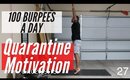DAY 27 OF QUARANTINE - 100 BURPEES A DAY!