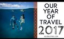 OUR YEAR OF TRAVEL 2017