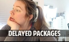 DELAYED PACKAGES - vlog