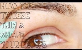 EYEBROW TUTORIAL: How to Tweeze, Trim & Shape Your Eyebrows: 2 Methods