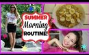 My Summer Morning Routine!