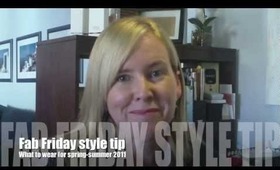 Fab Friday style tip:  get set for spring-summer 2012