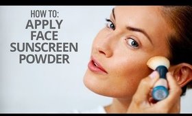 How To Apply Face Sunscreen Powder