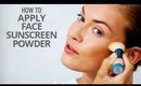 How To Apply Face Sunscreen Powder