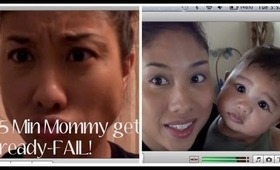 5 Min Mommy Challenge (Getting Ready) TAG - FAIL with baby cameo :)