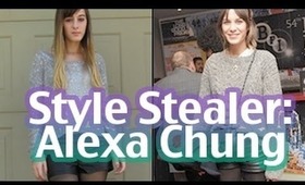 STYLE STEALER! ♡ ALEXA CHUNG