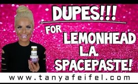 Dupes For Lemonhead L.A. Spacepaste!! | Tanya Feifel-Rhodes