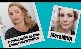 Tropical make-up look& Mini review Catrice Merel Mua