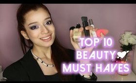 TOP 10 BEAUTY MUST HAVES!